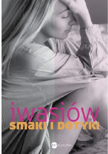 Smaki i dotyki - Inga Iwasiów