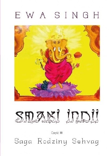 Smaki Indii. Część III - Singh Ewa