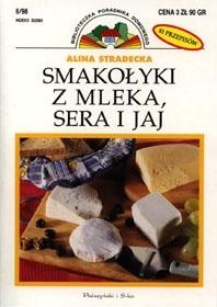Smakołyki z mleka, sera i jaj - Alina Stradecka