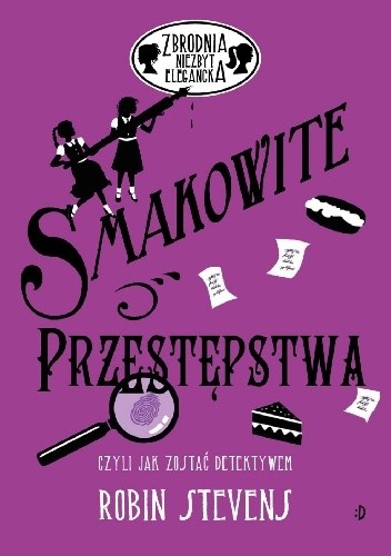 Smakowite przestępstwa - Robin Stevens