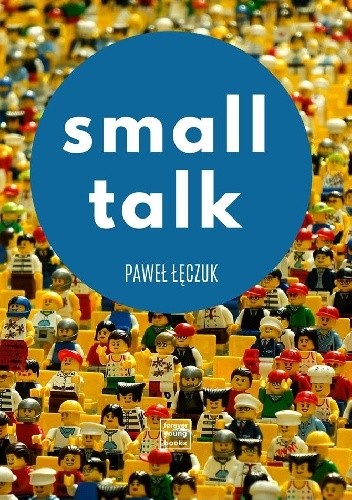 small talk - Paweł Łęczuk