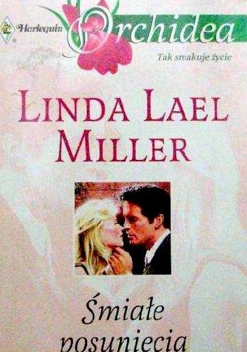 Śmiałe posunięcia - Linda Lael Miller