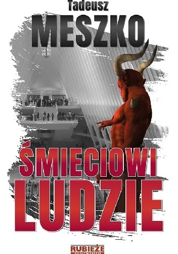 Śmieciowi ludzie - Tadeusz Meszko