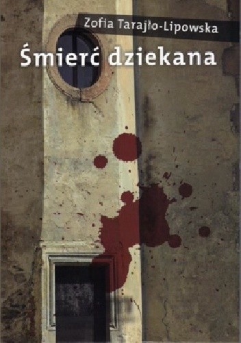 Śmierć dziekana - Zofia Tarajło-Lipowska