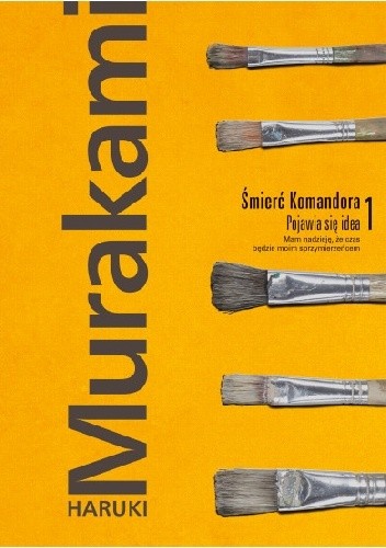 Śmierć Komandora. Pojawia się idea - Haruki Murakami