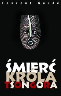 Śmierć króla Tsongora - Laurent Gaudé
