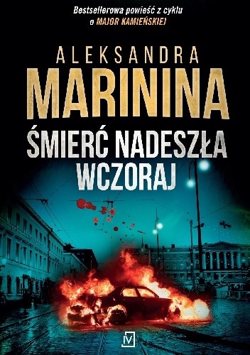 Śmierć nadeszła wczoraj - Aleksandra Marinina