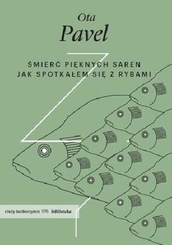 Śmierć pięknych saren. Jak spotkałem się z rybami - Ota Pavel