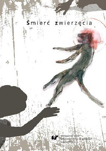 Śmierć zwierzęcia. Współczesne zootanatologie - Marzena Kotyczka