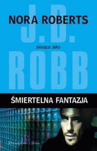 Śmiertelna fantazja - J.D. Robb