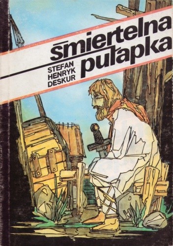 Śmiertelna pułapka - Stefan Henryk Deskur