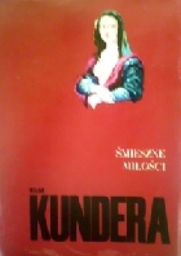 Śmieszne miłości: Anegdoty melancholijne - Milan Kundera