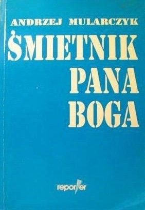 Śmietnik Pana Boga - Andrzej Mularczyk