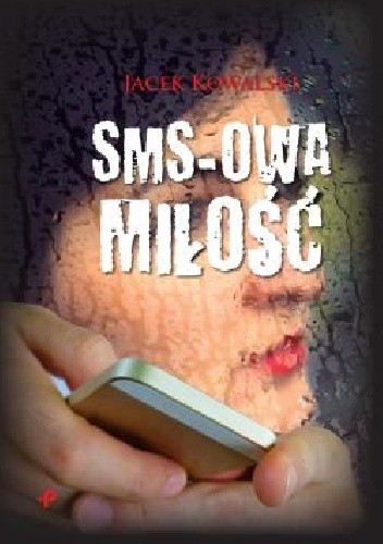 Sms-owa miłość - Jacek Kowalski