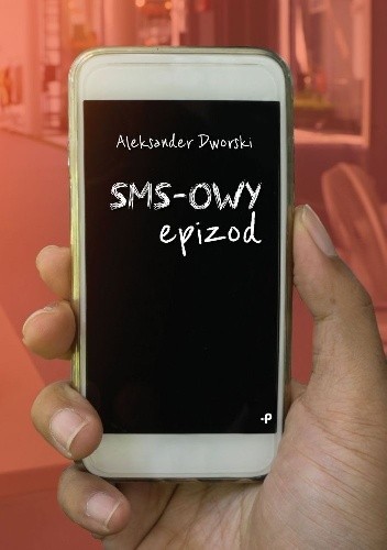 SMS-owy epizod - Aleksander Dworski