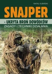 Snajper - ukryta broń dowódców. Zasady i techniki działania - Rafał Kubiński