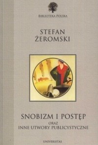 Snobizm i postęp oraz inne utwory publicystyczne - Stefan Żeromski