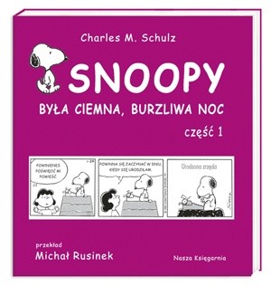 Snoopy: Była ciemna, burzliwa noc - część 1 - Charles M. Schulz