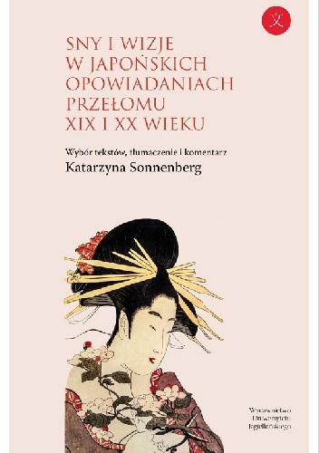 Sny i wizje w japońskich opowiadaniach przełomu XIX i XX wieku. Wybór tekstów z komentarzem - Sōseki Natsume