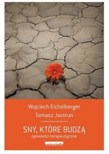 Sny, które budzą - Wojciech Eichelberger
