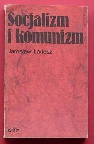 Socjalizm i komunizm - Jarosław Ładosz