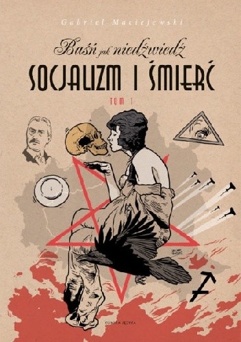 Socjalizm i śmierć . Baśń jak niedźwiedź. - Gabriel Maciejewski
