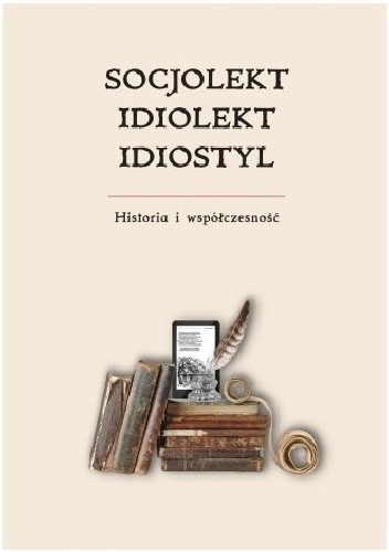 Socjolekt, idiolekt, idiostyl. Historia i współczesność - praca zbiorowa