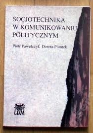 Socjotechnika w komunikowaniu politycznym - Piotr Pawełczyk