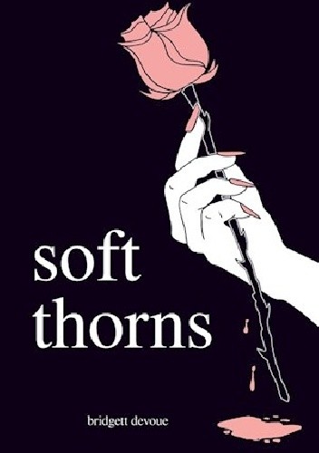 Soft Thorns - Bridgett Devoue