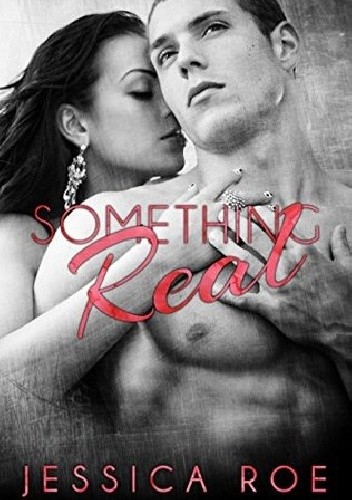 Something Real - Jessica Roe