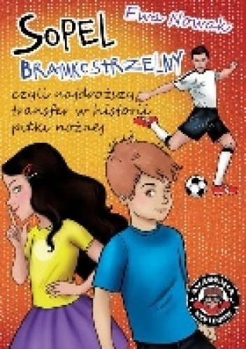 Sopel bramkostrzelny, czyli najdroższy transfer w historii piłki nożnej - Ewa Nowak