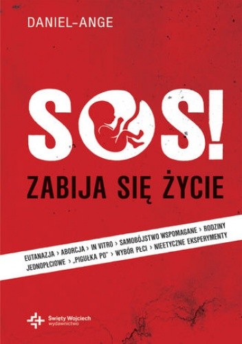 SOS! Zabija się życie... ale ŻYCIE zwycięży! - Daniel Ange