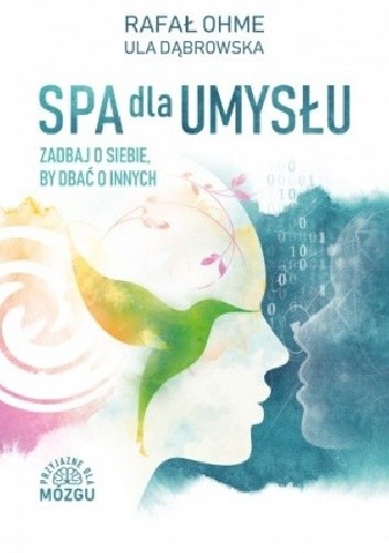 Spa dla umysłu. Zadbaj o siebie by zadbać o innych - Rafał Ohme