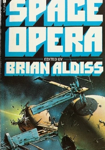 Space Opera. Science Fiction from the Golden Age - Brian W. Aldiss