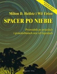 Spacer po niebie. Przewodnik po gwiazdach i gwiazdozbiorach oraz ich legendach - Milton D. Heifez