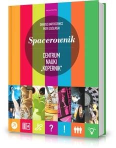 Spacerownik Centrum Nauki Kopernik - Dariusz Bartoszewicz