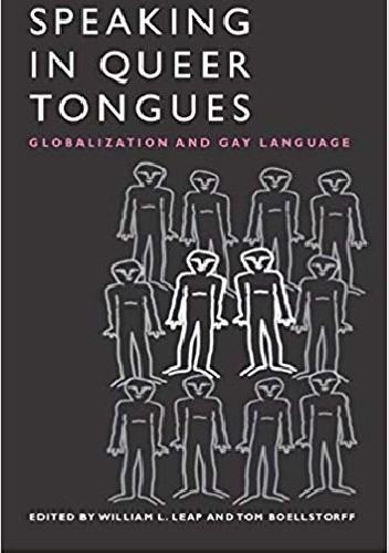 Speaking in Queer Tongues: Globalization and Gay Language - Denis Provencher