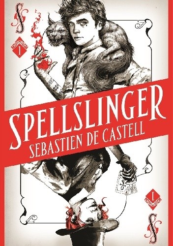 Spellslinger - Sebastien de Castell