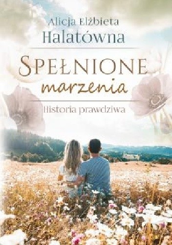 Spełnione marzenia - Alicja Elżbieta Halatówna