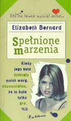 Spełnione marzenia - Elizabeth Bernard