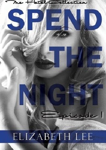 Spend the Night I - Elizabeth Lee