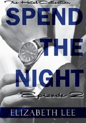 Spend the Night II - Elizabeth Lee