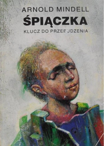 Śpiączka. Klucz do przebudzenia - Arnold Mindell