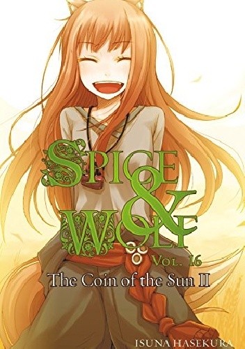 Spice and Wolf (novel) vol. 16 - Isuna Hasekura