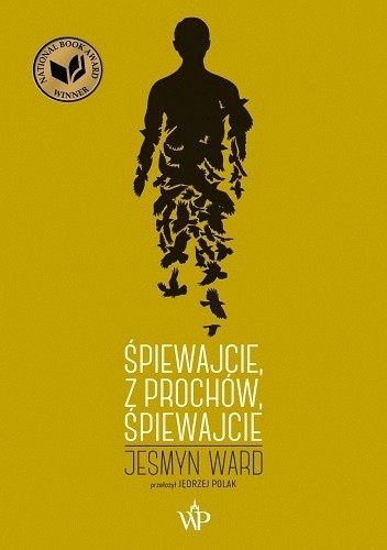 Śpiewajcie, z prochów, śpiewajcie - Jesmyn Ward