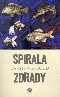 Spirala zdrady - Carsten Stroud