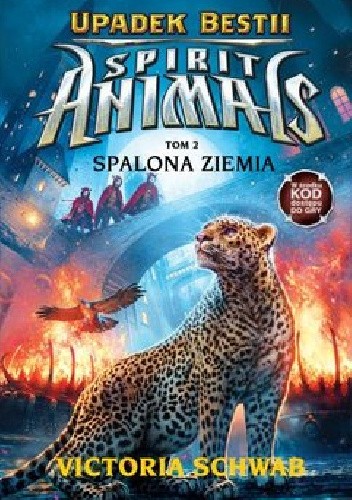 Spirit Animals. Upadek Bestii. Spalona ziemia - Victoria Schwab
