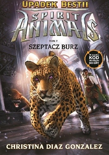 Spirit Animals. Upadek bestii. Szeptacz Burz - Christina Diaz Gonzalez