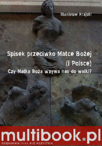Spisek przeciwko Matce Bożej (i Polsce) - Stanisław Krajski