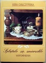 Splątało się, zmierzchło. Wspomnienia - Kira Gałczyńska